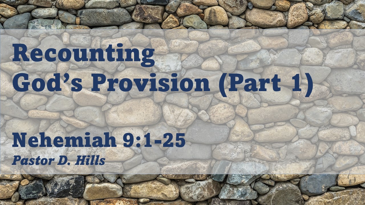 Recounting God’s Provision (Part 1)
